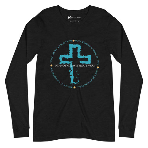 There is no way Unisex Long Sleeve Tee (Teal)