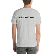 Load image into Gallery viewer, It Won’t Work  Unisex T-Shirt