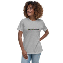 Load image into Gallery viewer, Women&#39;s Faith Works Relaxed T-Shirt