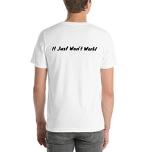 Load image into Gallery viewer, It Won’t Work  Unisex T-Shirt