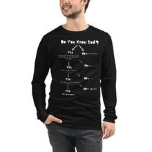 Load image into Gallery viewer, Do you know  Long Sleeve Tee white letters