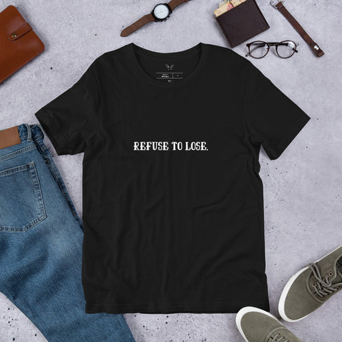 Refuse to Lose Short-Sleeve Unisex T-Shirt